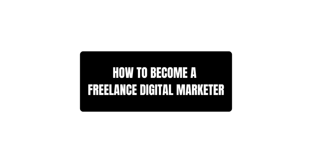 freelance digital marketer